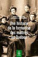 Une histoire de la formation des maîtres au Québec